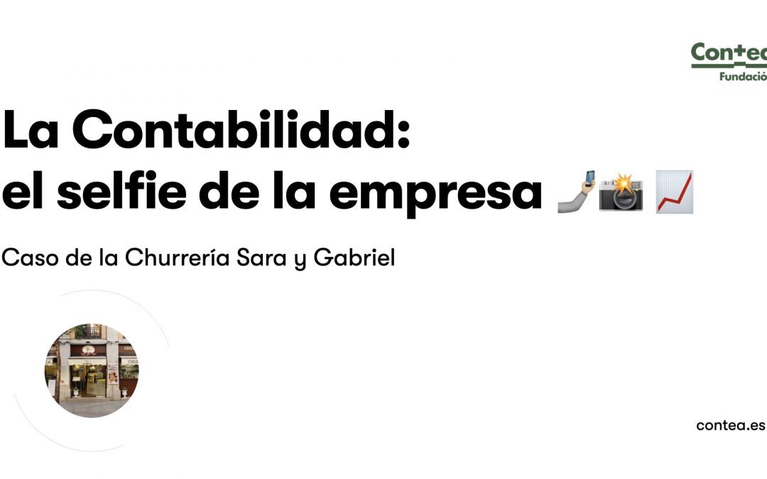 La Contabilidad: el selfie de la empresa. Material didáctico de Fundación Contea